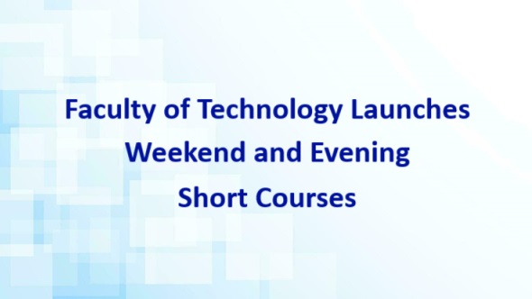 Faculty of Technology Launches Weekend and Evening Short Courses